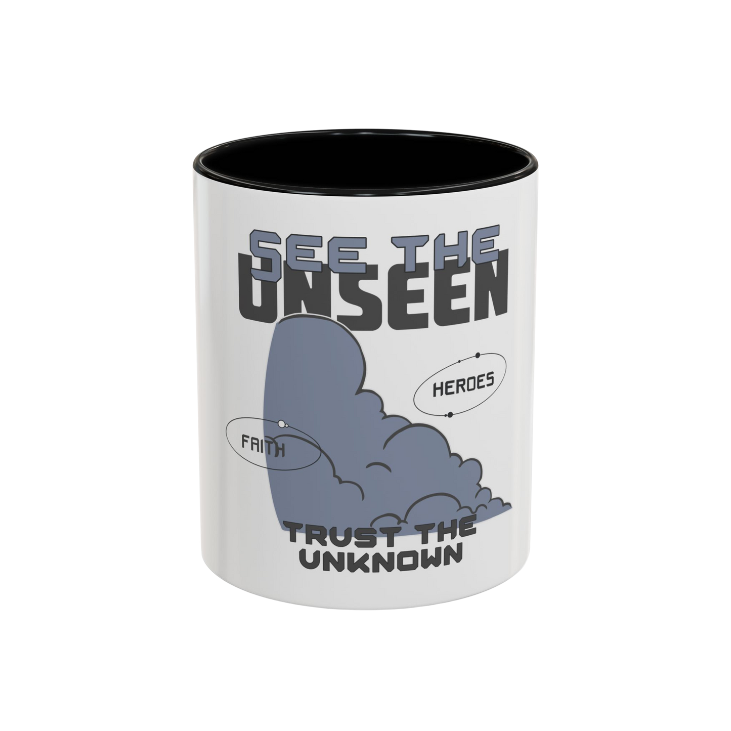 See the Unseen, Trust the Unknown Christian Coffee Cup