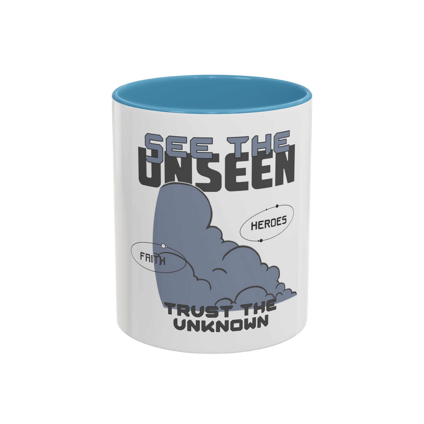 See the Unseen, Trust the Unknown Christian Coffee Cup