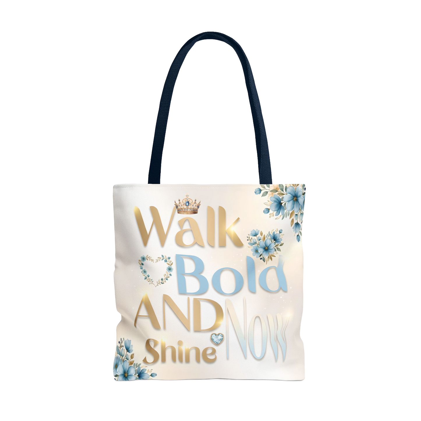WALK BOLD AND SHINE BRIGHT NOW Carry Tote