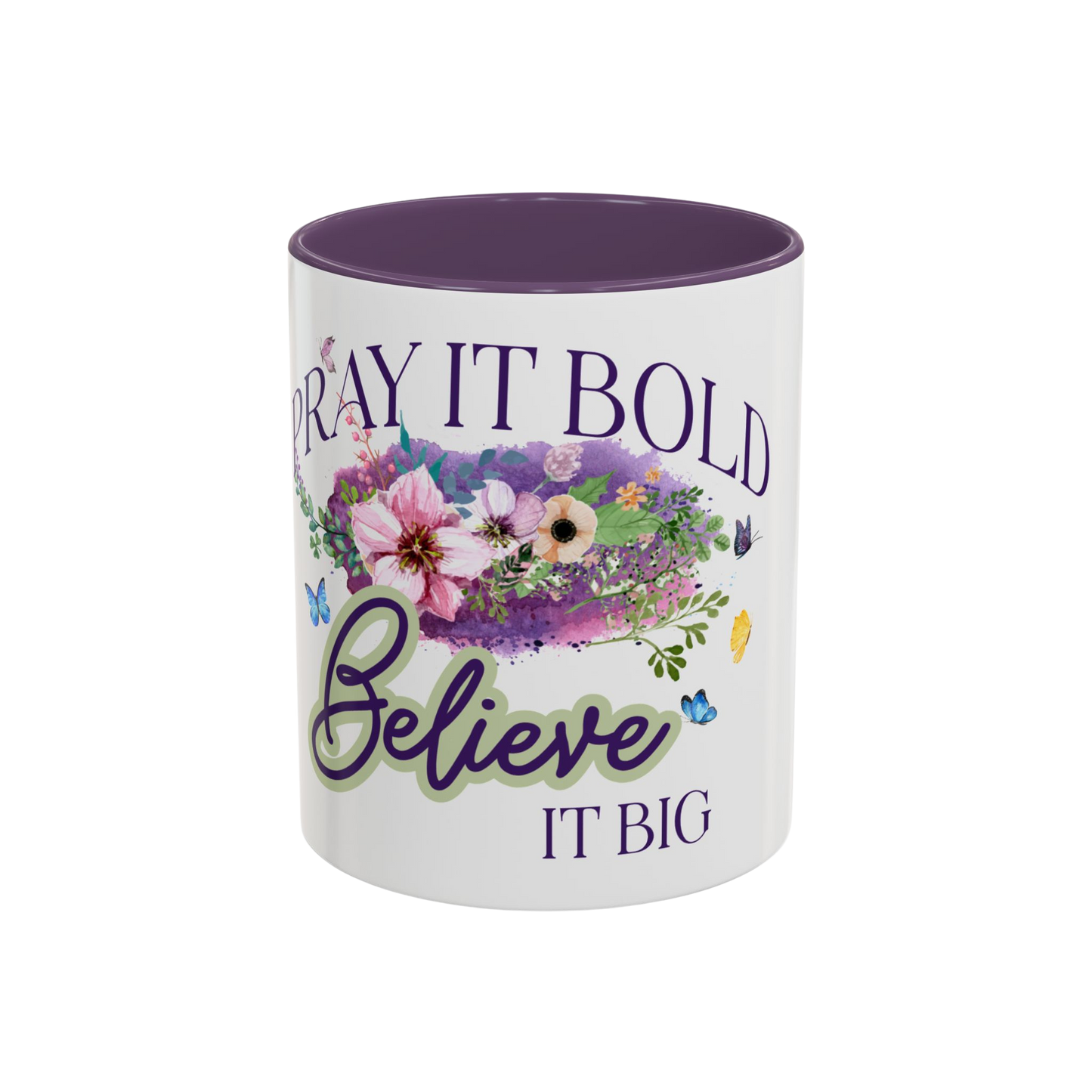 Pray It Bold, Believe It Big Christian Coffee Cup