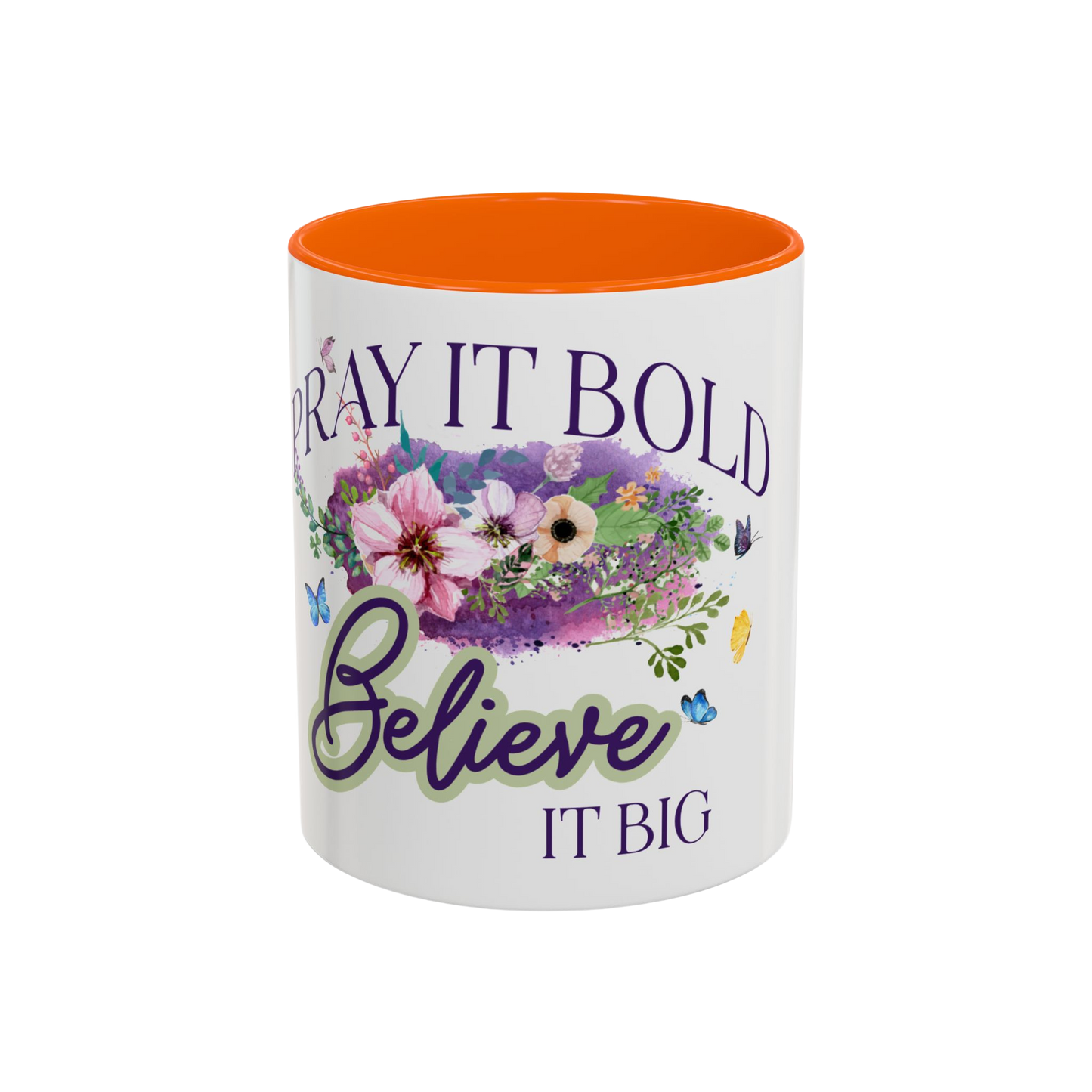 Pray It Bold, Believe It Big Christian Coffee Cup