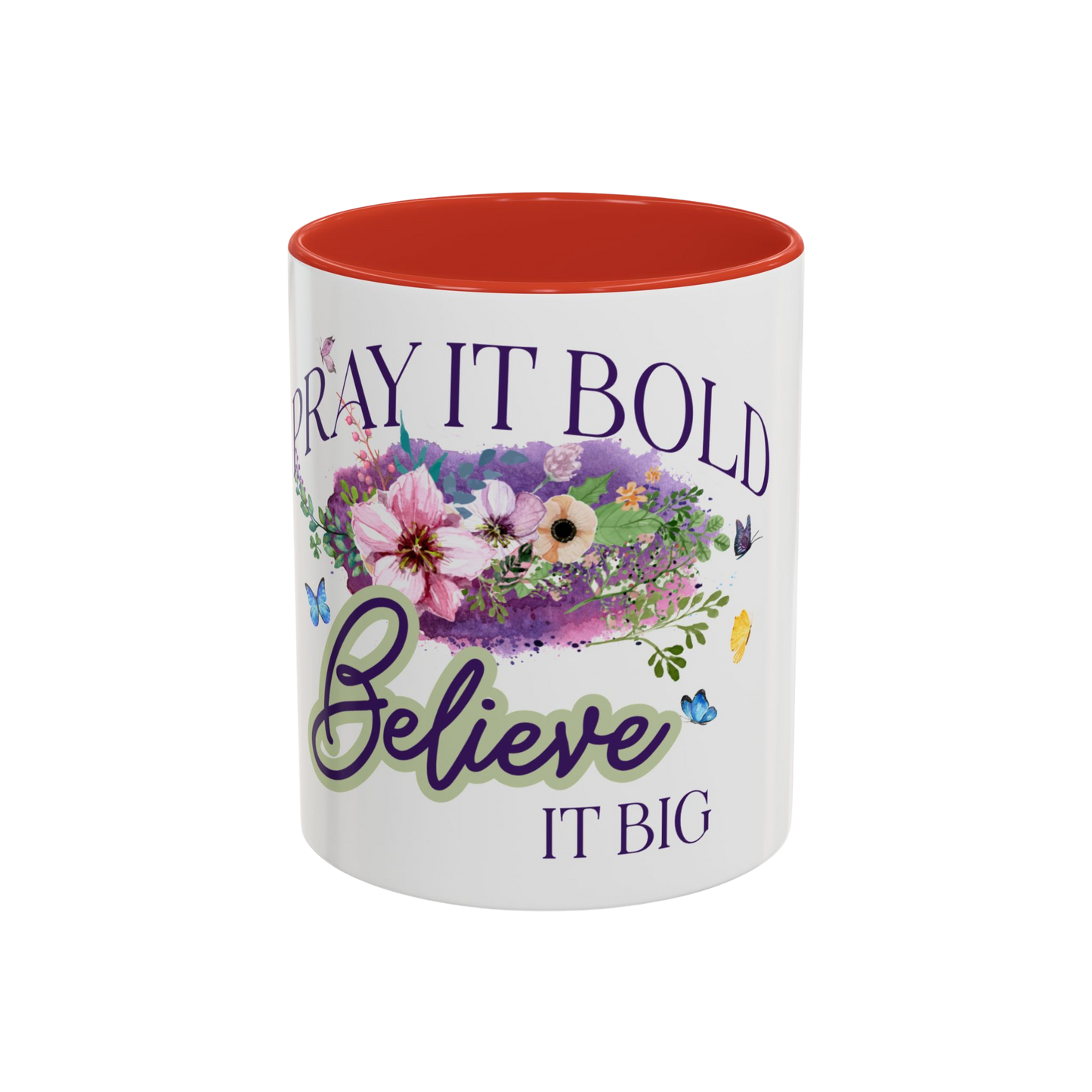 Pray It Bold, Believe It Big Christian Coffee Cup