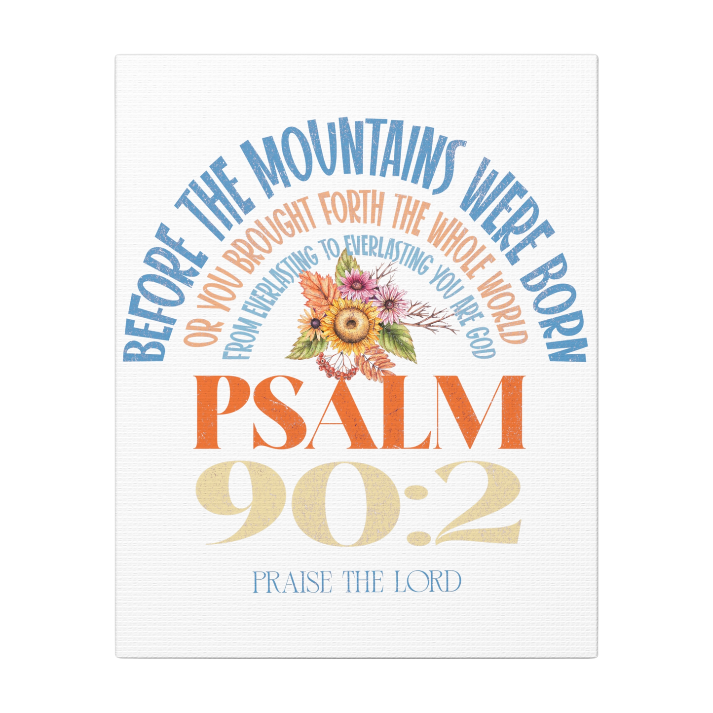 From Everlasting to Everlasting, You are God Scripture Print