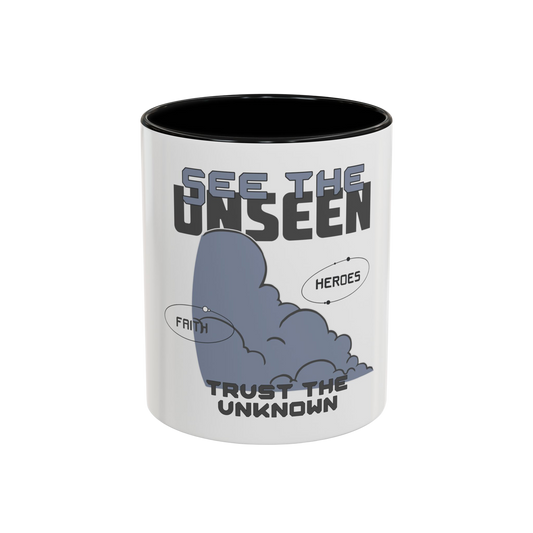 See the Unseen, Trust the Unknown Christian Coffee Cup
