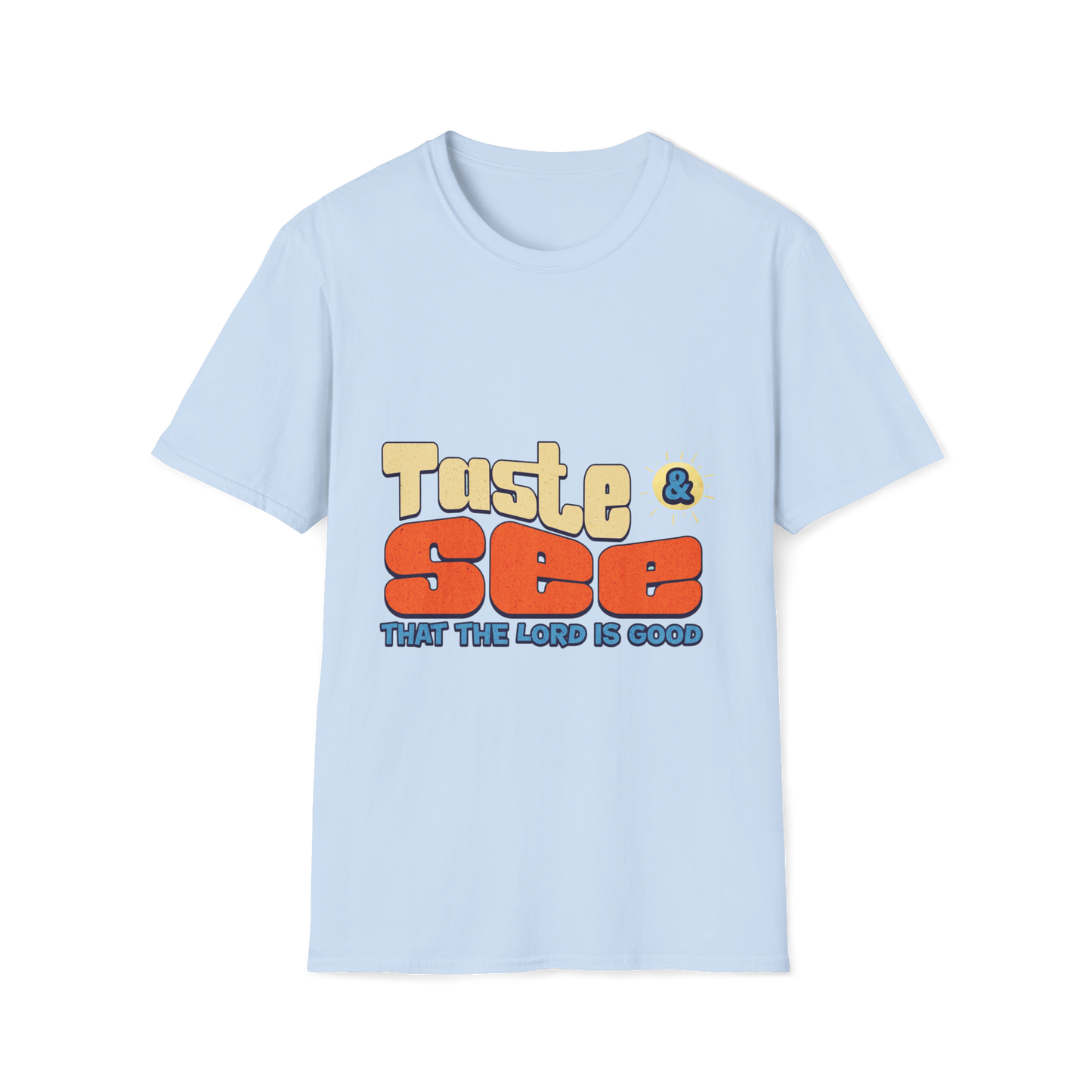 Taste and See That the Lord is Good Faith-Based Apparel for Women & Men