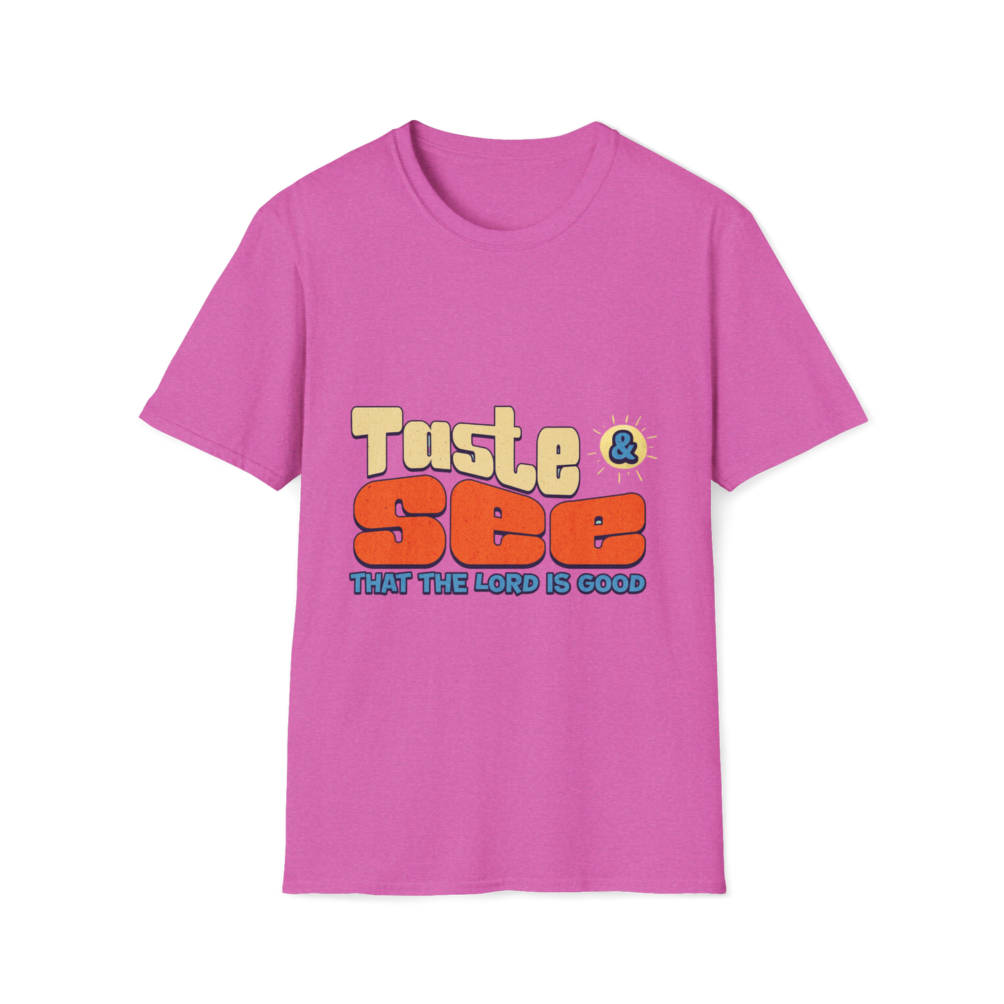 Taste and See That the Lord is Good Faith-Based Apparel for Women & Men