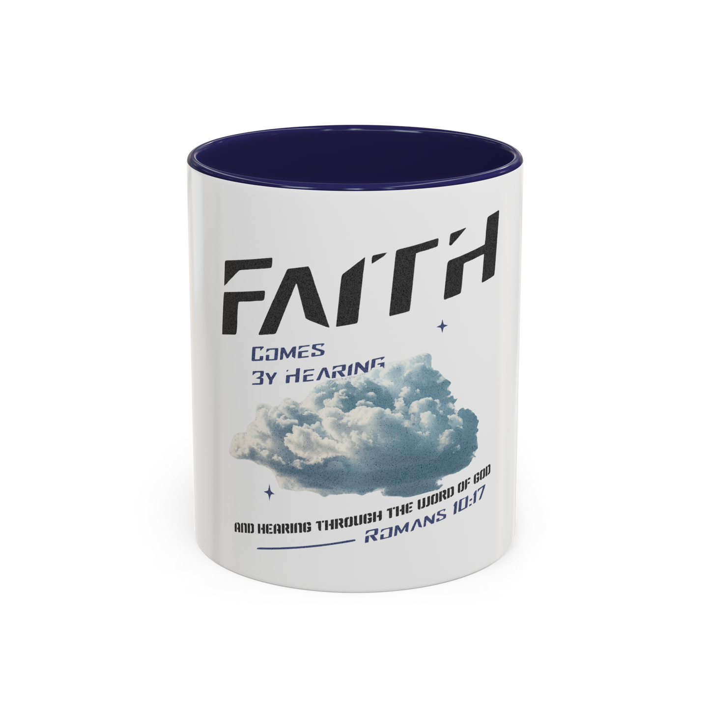 Faith Comes By Hearing Christian Coffee Cup