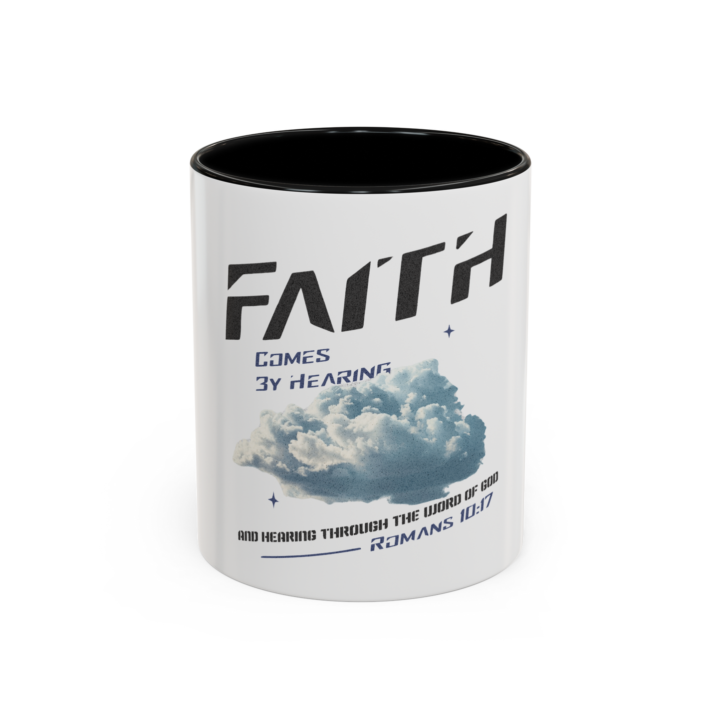 Faith Comes By Hearing Christian Coffee Cup
