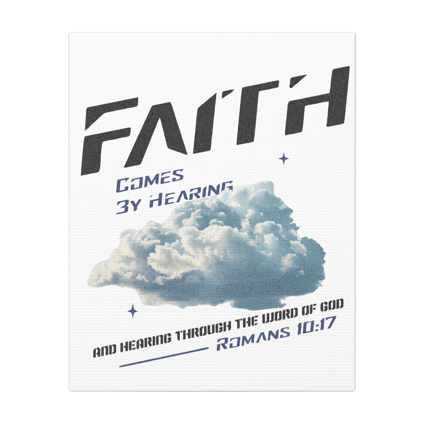 Faith Comes By Hearing Scripture Print