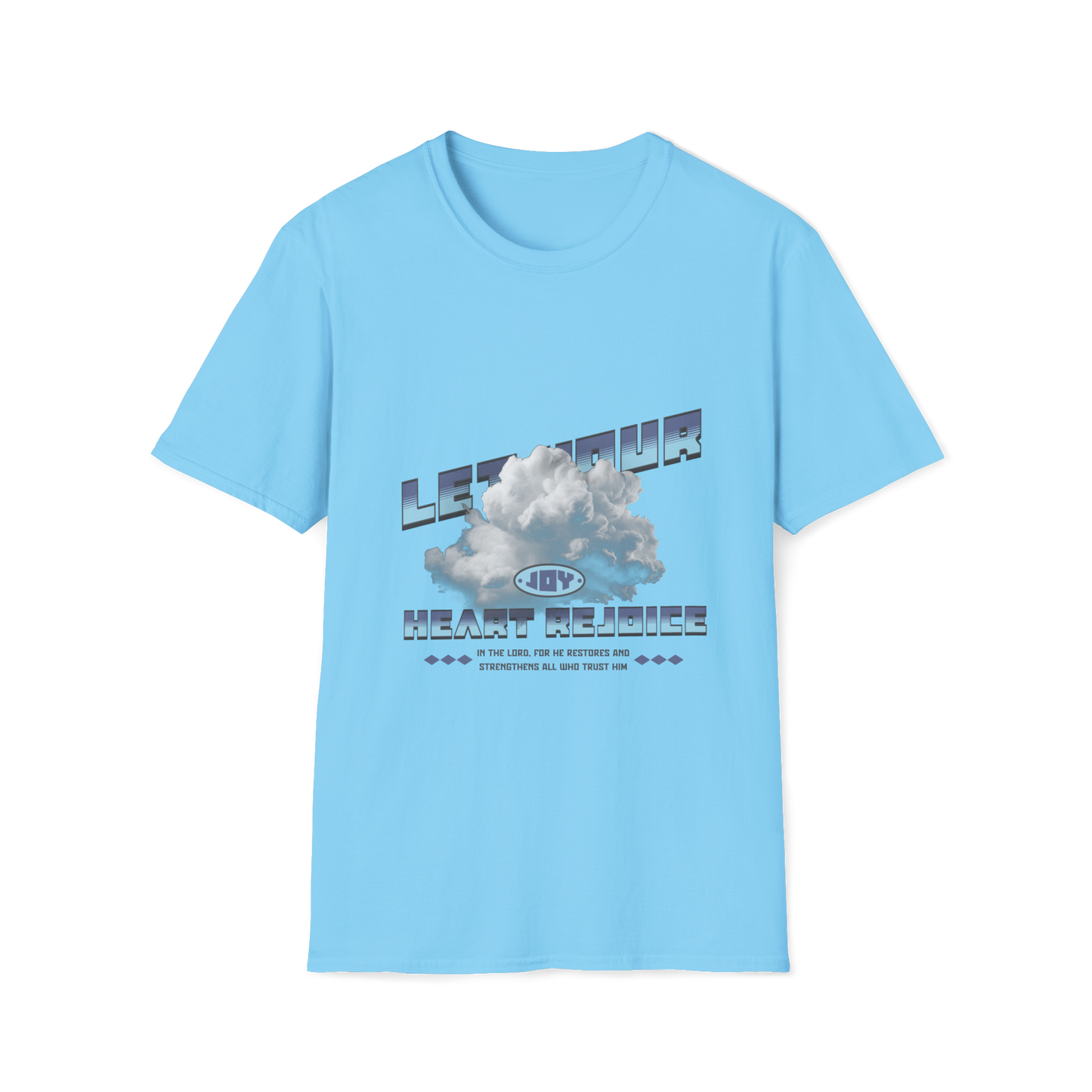 Let Your Heart Rejoice Everyday Faith Tee for Women & Men