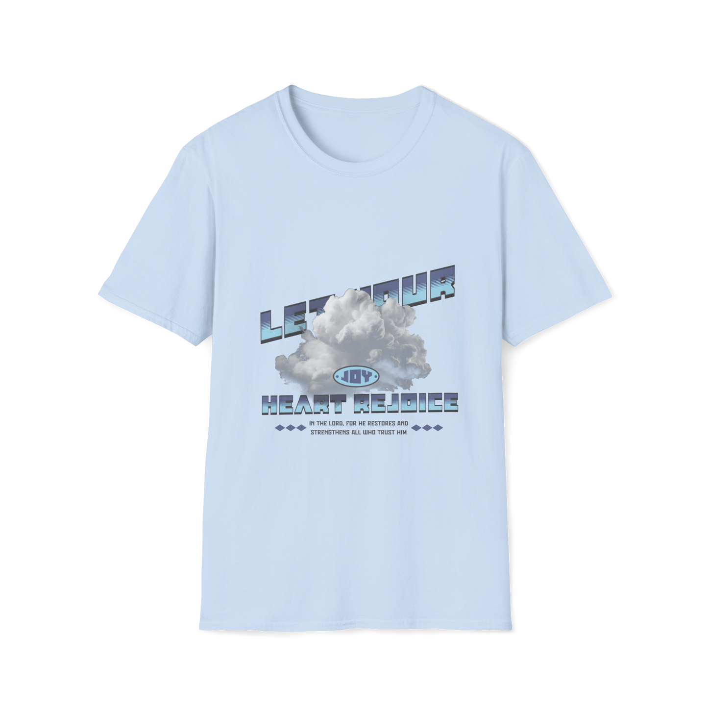 Let Your Heart Rejoice Everyday Faith Tee for Women & Men