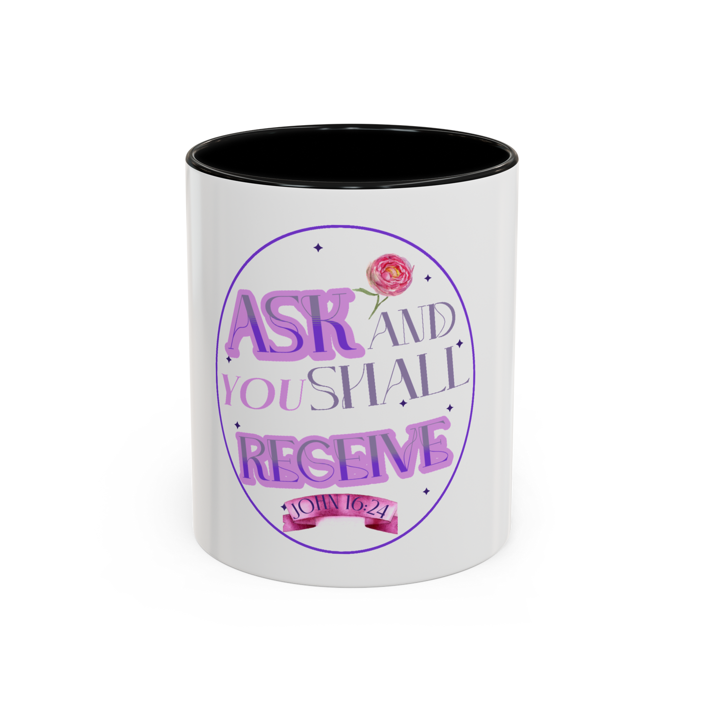 Ask And You Shall Receive Christian Coffee Cup