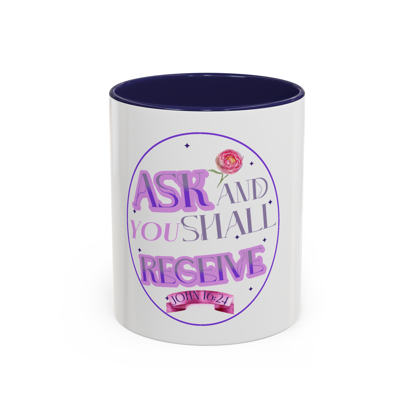 Ask And You Shall Receive Christian Coffee Cup