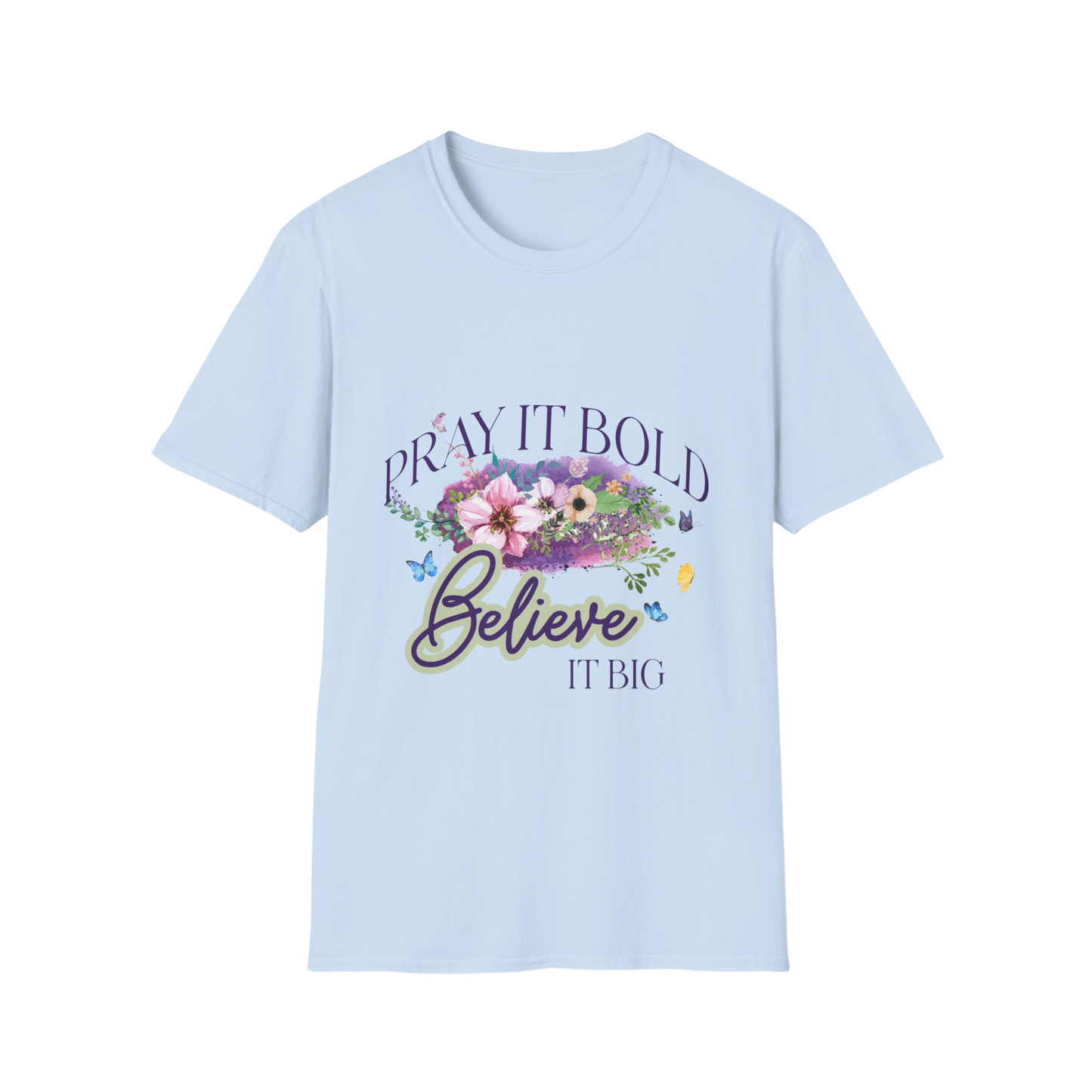 Pray It Bold, Believe It Big Faith-Based Apparel for Women & Men