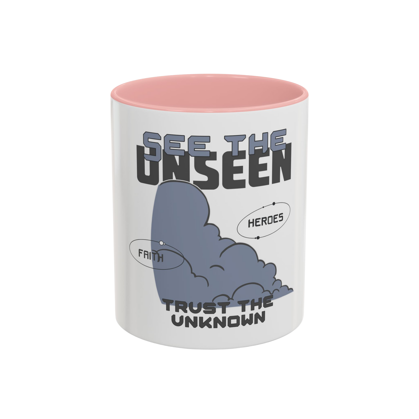 See the Unseen, Trust the Unknown Christian Coffee Cup