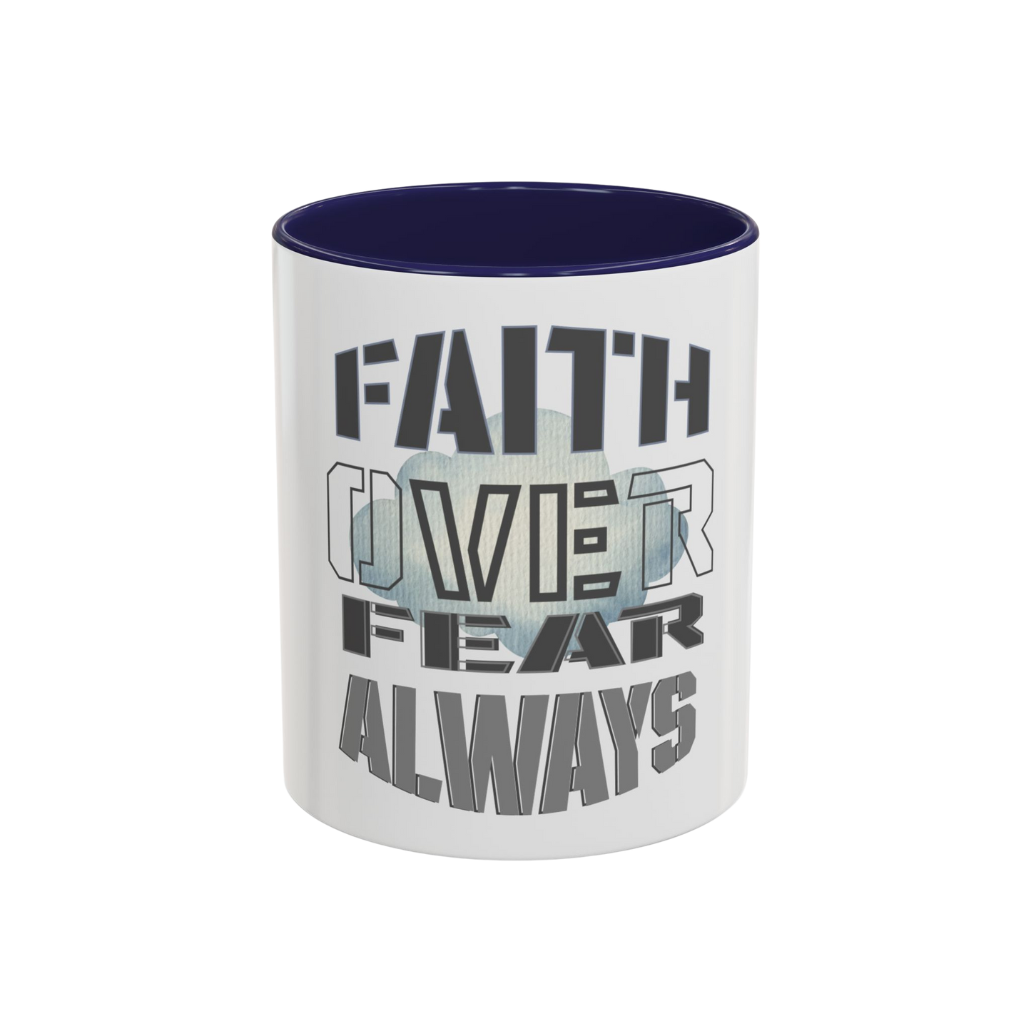 Faith Over Fear Always Christian Coffee Cup