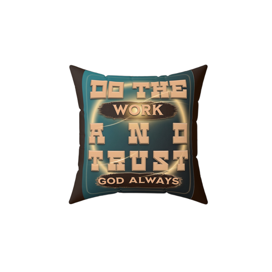DO THE WORK AND TRUST GOD Rest Pillow
