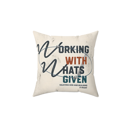 WORK WITH WHAT’S GIVEN Rest Pillow