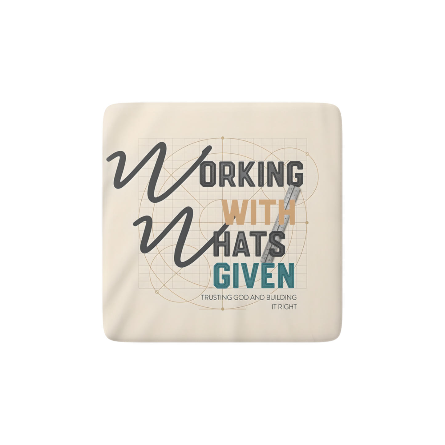 WORK WITH WHAT’S GIVEN Reminder Tile