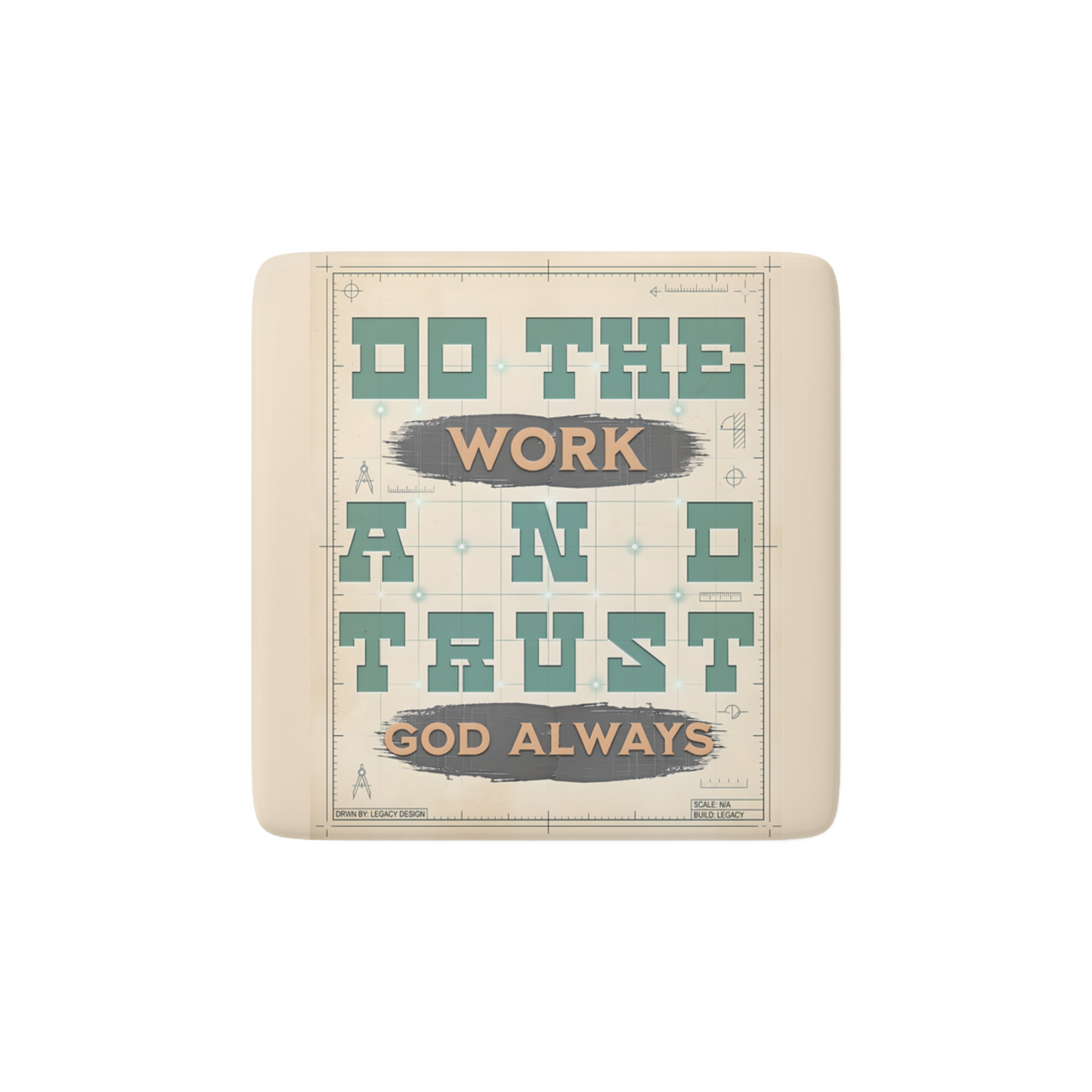 DO THE WORK AND TRUST GOD Reminder Tile