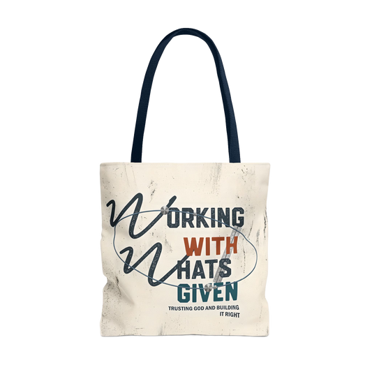 WORK WITH WHAT’S GIVEN Carry Tote