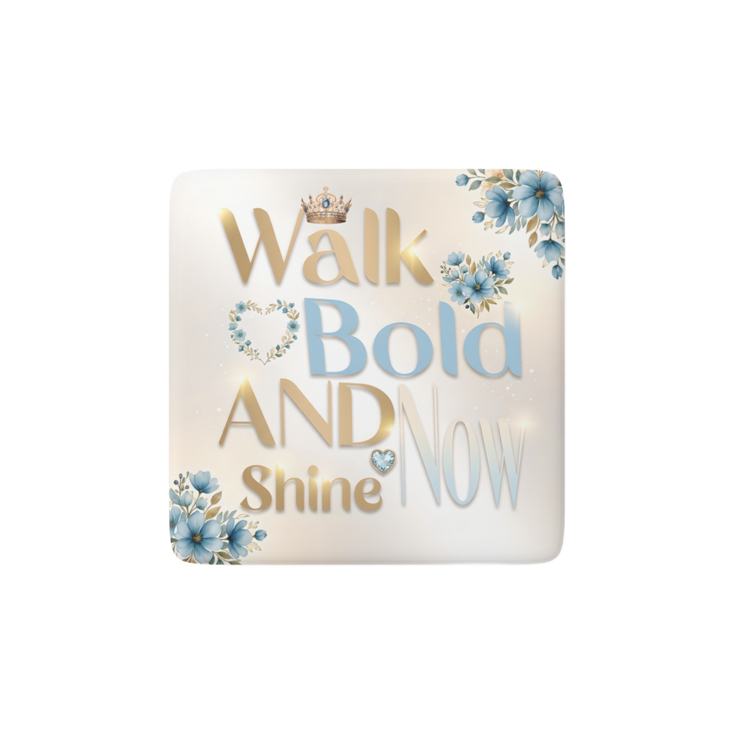 WALK BOLD AND SHINE NOW Reminder Tile