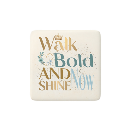 WALK BOLD AND SHINE NOW Reminder Tile
