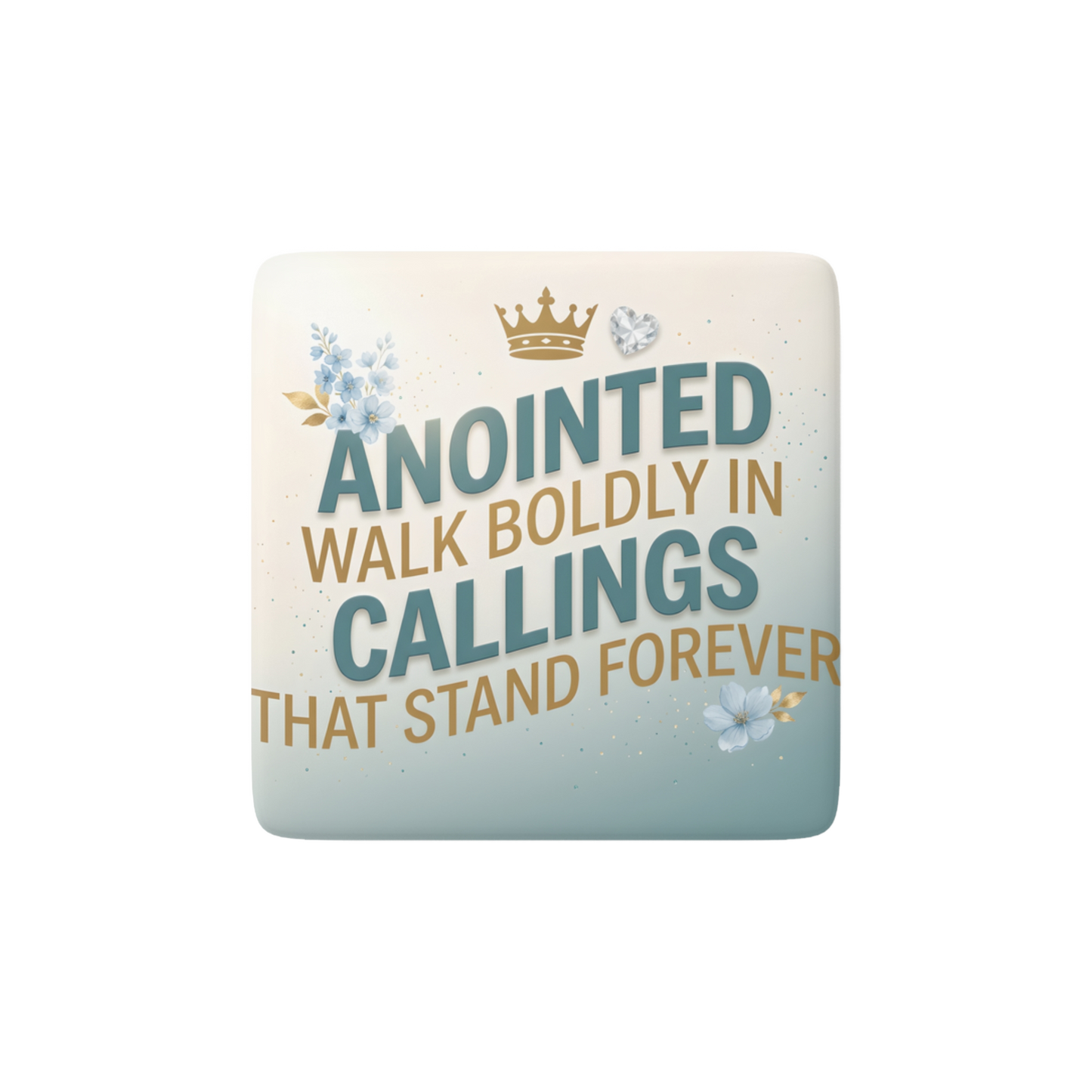ANOINTED WALK BOLDLY, Reminder Tile