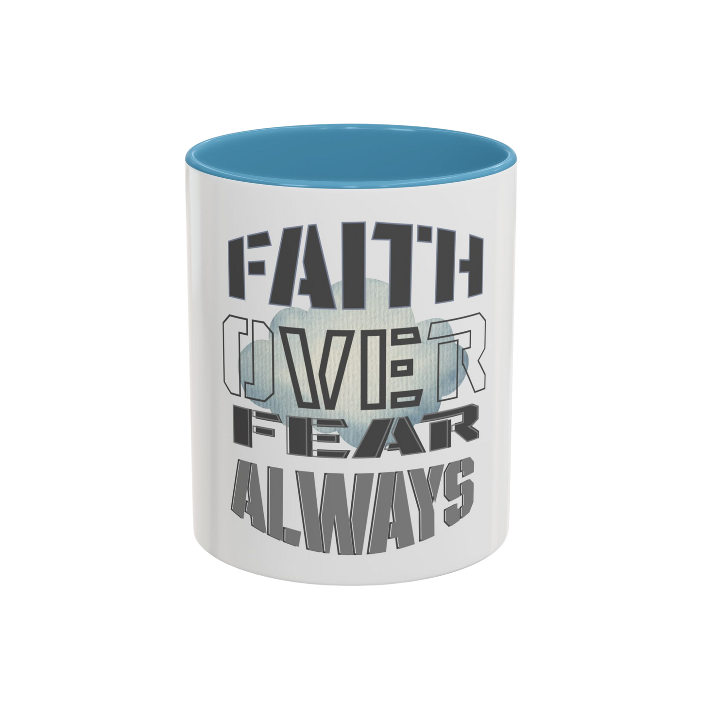 Faith Over Fear Always Christian Coffee Cup