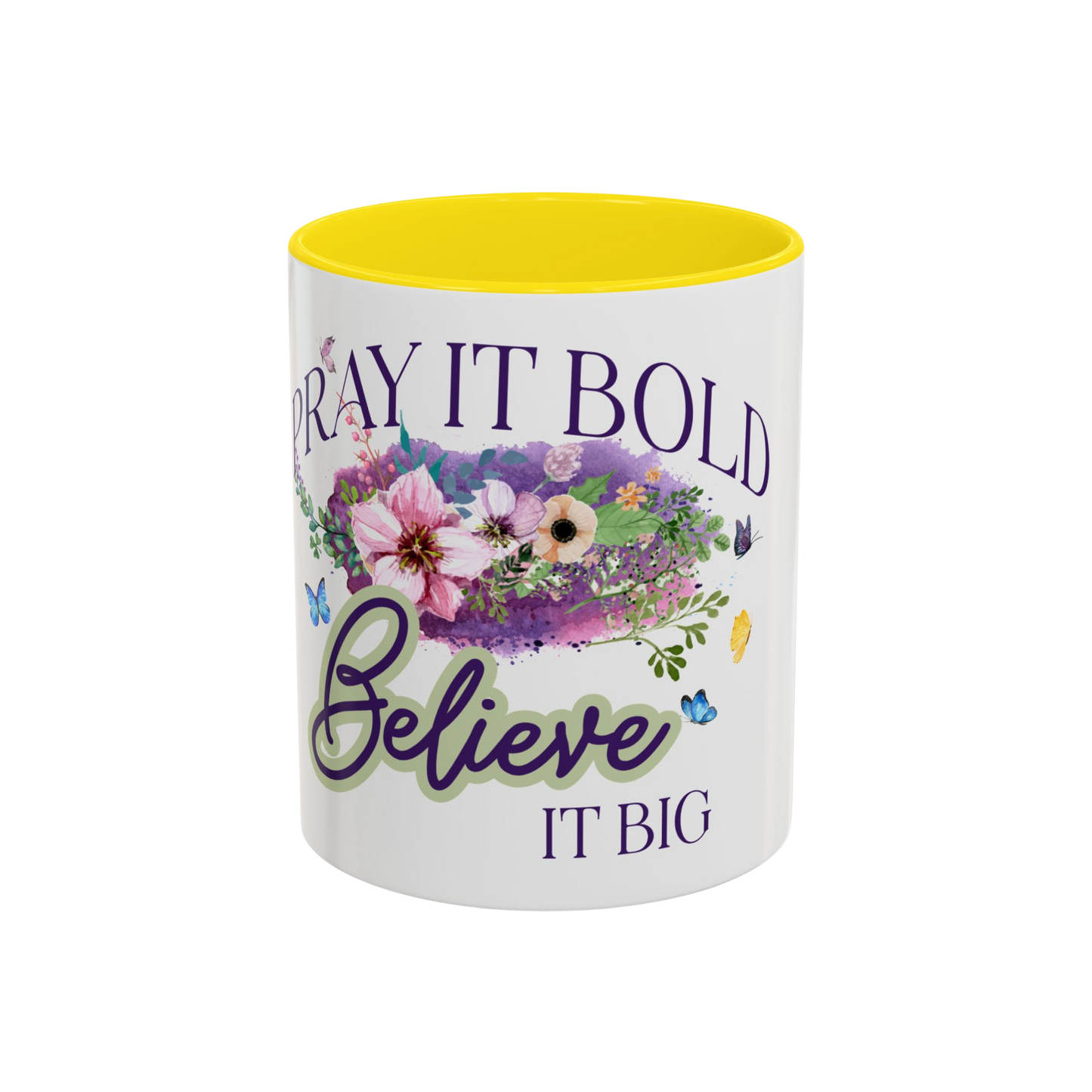 Pray It Bold, Believe It Big Christian Coffee Cup