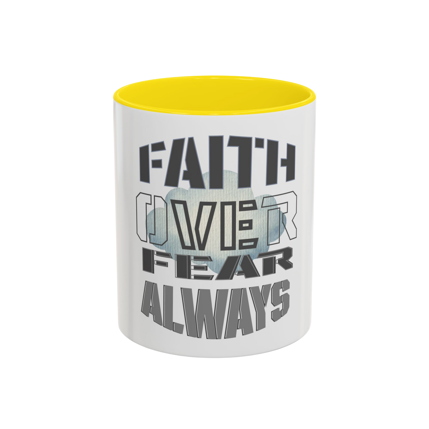 Faith Over Fear Always Christian Coffee Cup