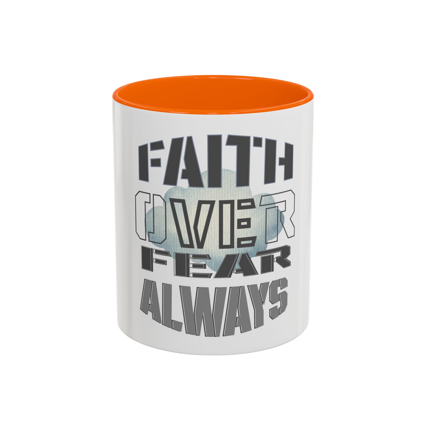 Faith Over Fear Always Christian Coffee Cup