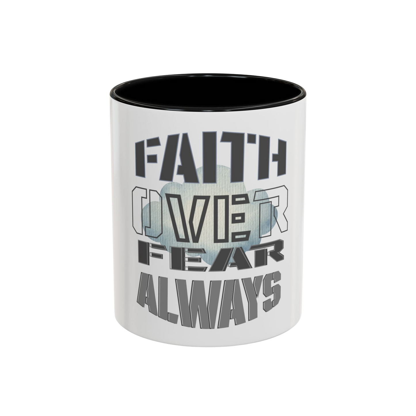 Faith Over Fear Always Christian Coffee Cup