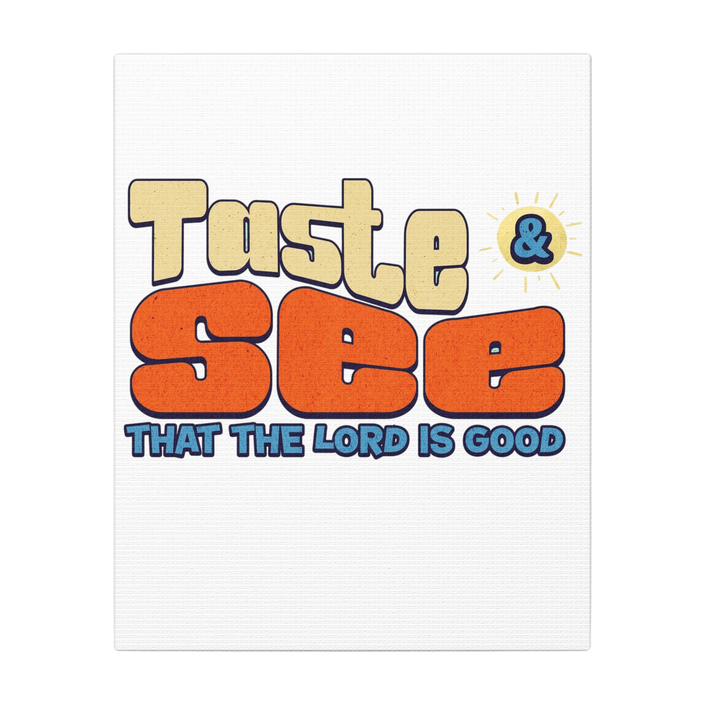 Taste and See That the Lord is Good Scripture Print