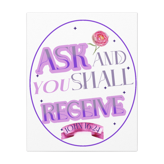 Ask And You Shall Receive Scripture Print